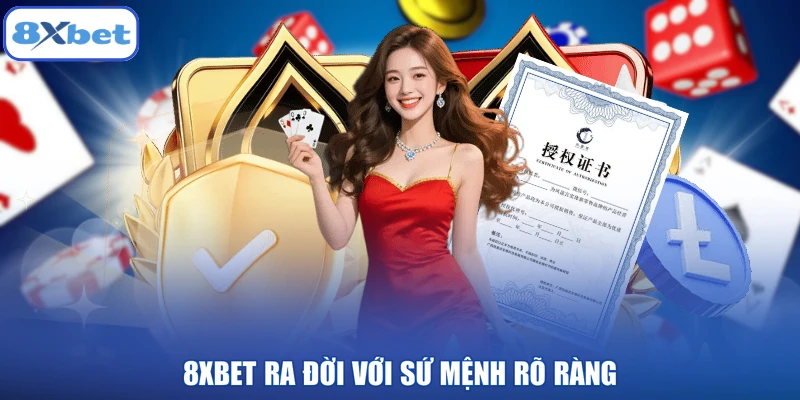 8XBET ra đời với sứ mệnh rõ ràng