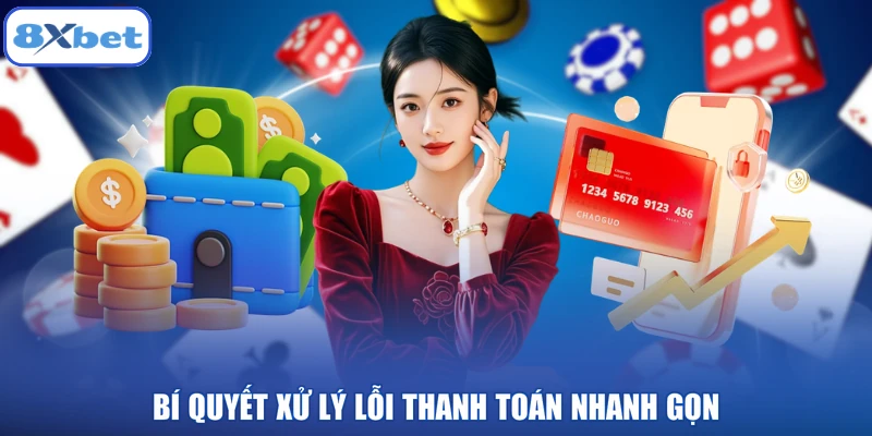 Bí quyết xử lý lỗi thanh toán nhanh gọn