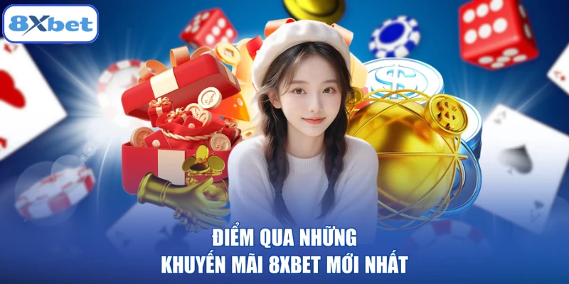 Điểm qua những khuyến mãi 8XBET mới nhất